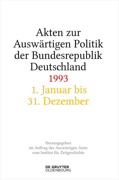 Akten zur Auswärtigen Politik der Bundesrepublik Deutschland 1993 2 Teile