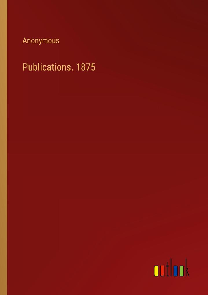 Publications. 1875