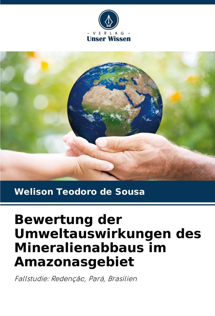 Bewertung der Umweltauswirkungen des Mineralienabbaus im Amazonasgebiet