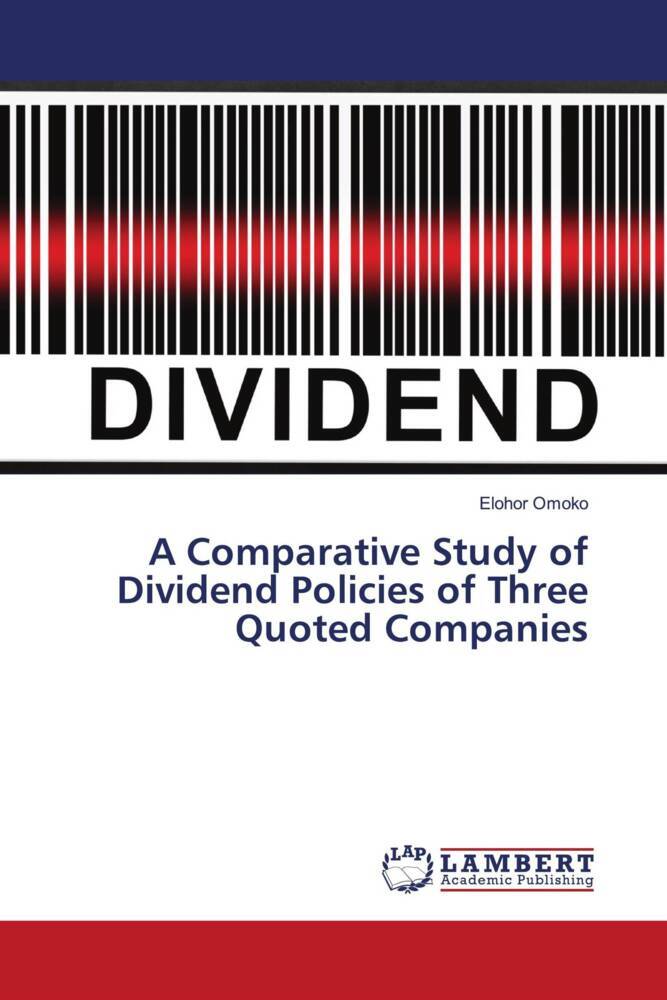 A Comparative Study of Dividend Policies of Three Quoted Companies