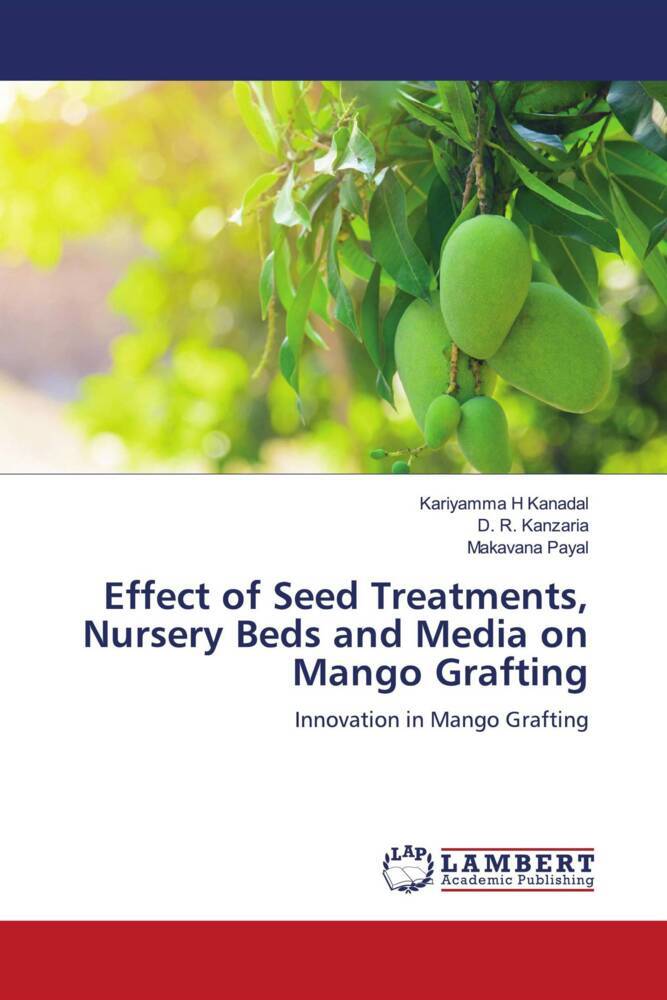Effect of Seed Treatments Nursery Beds and Media on Mango Grafting