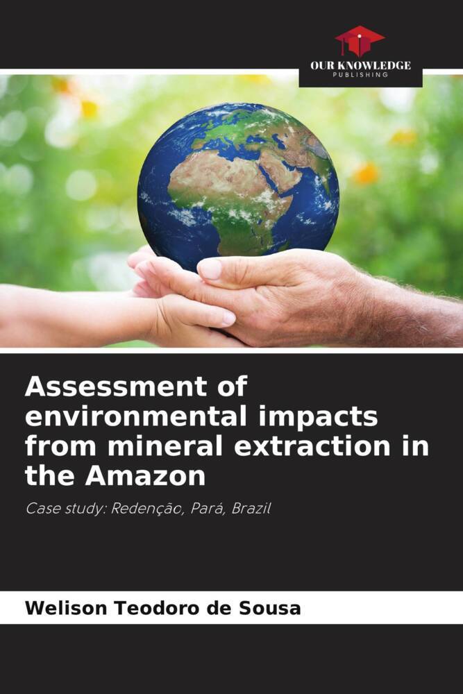 Assessment of environmental impacts from mineral extraction in the Amazon