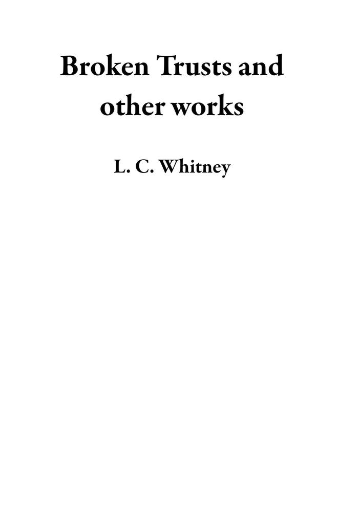 Broken Trusts and other works