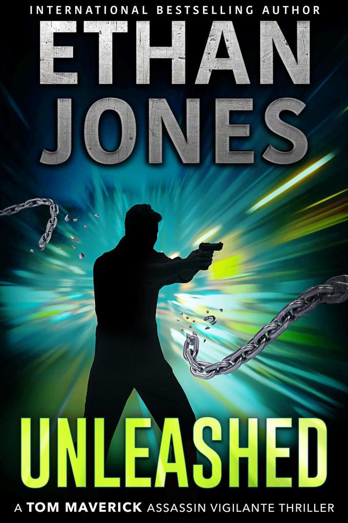 Unleashed (Tom Maverick Assassin Vigilante Thriller #2)