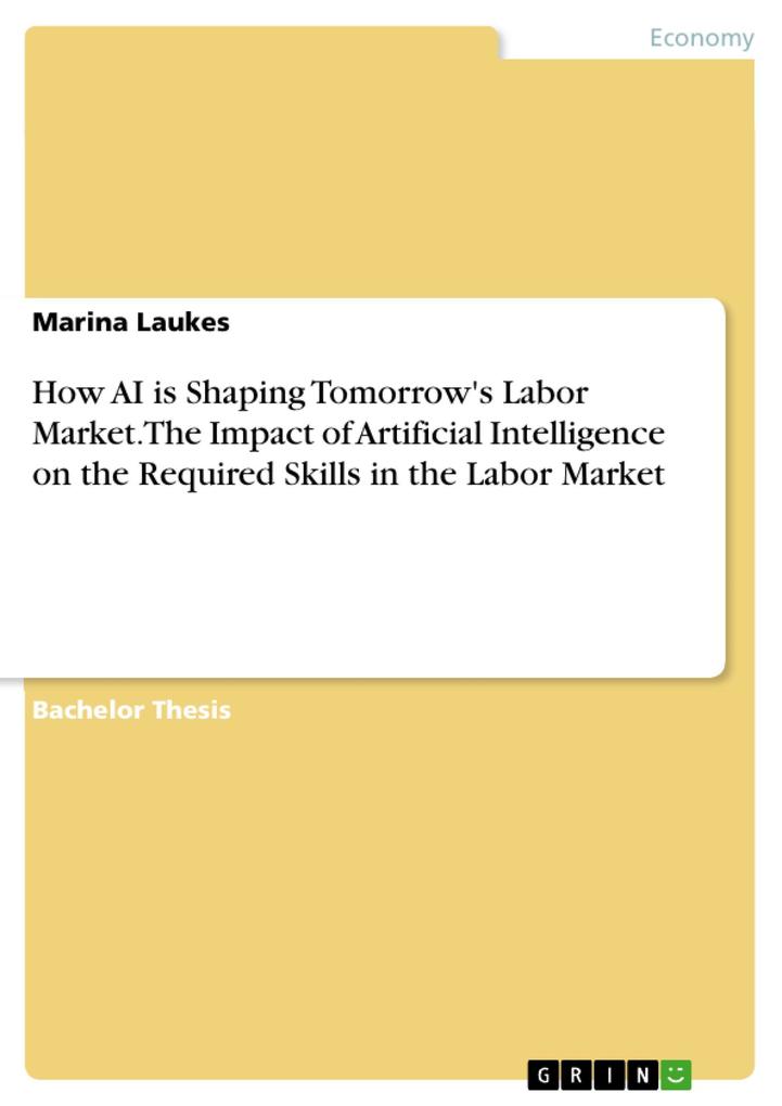 How AI is Shaping Tomorrow‘s Labor Market. The Impact of Artificial Intelligence on the Required Skills in the Labor Market