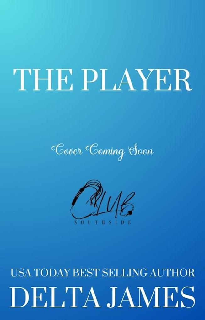 The Player (Club Southside #7)