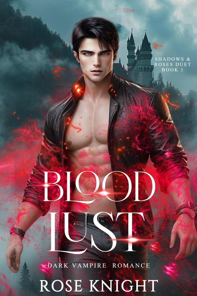 Blood Lust: Dark Vampire Romance (Shadows & Roses #1)