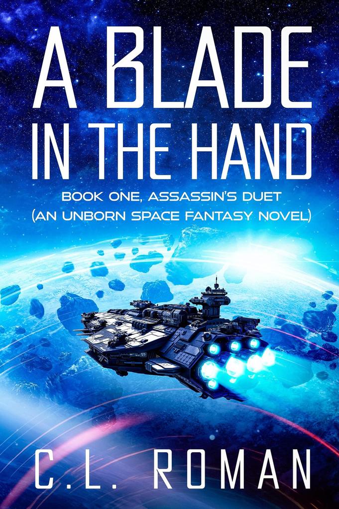 A Blade in the Hand (Assassin‘s Duet: An Unborn Space Fantasy #1)