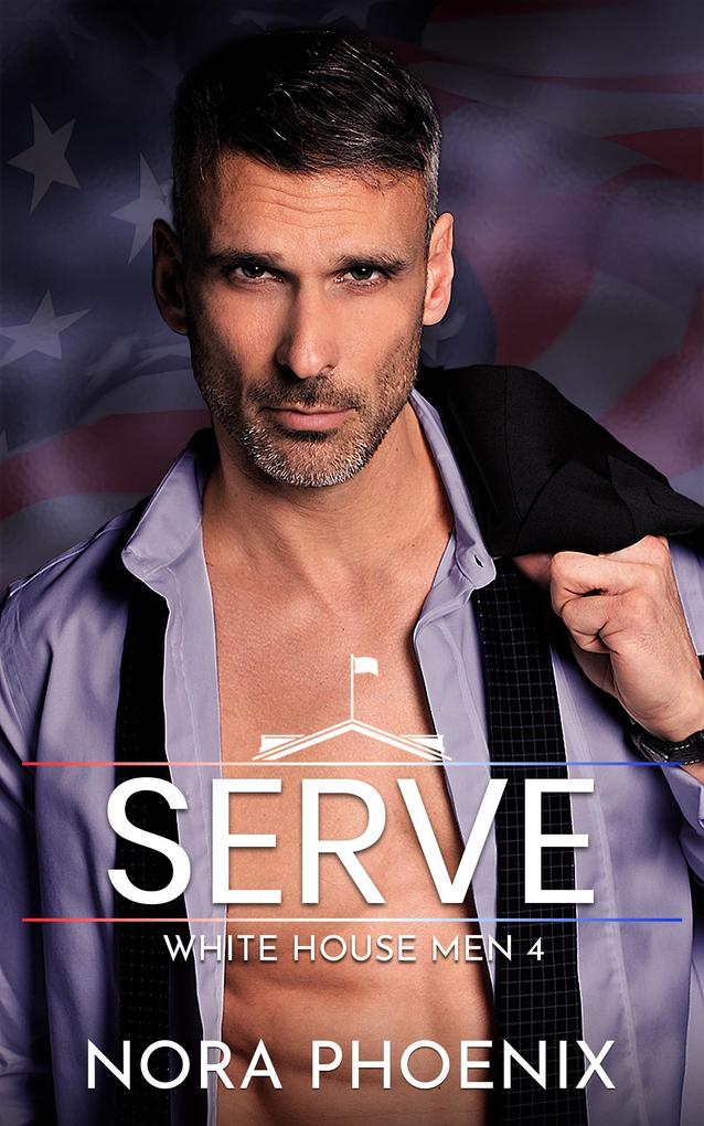 Serve (White House Men #4)