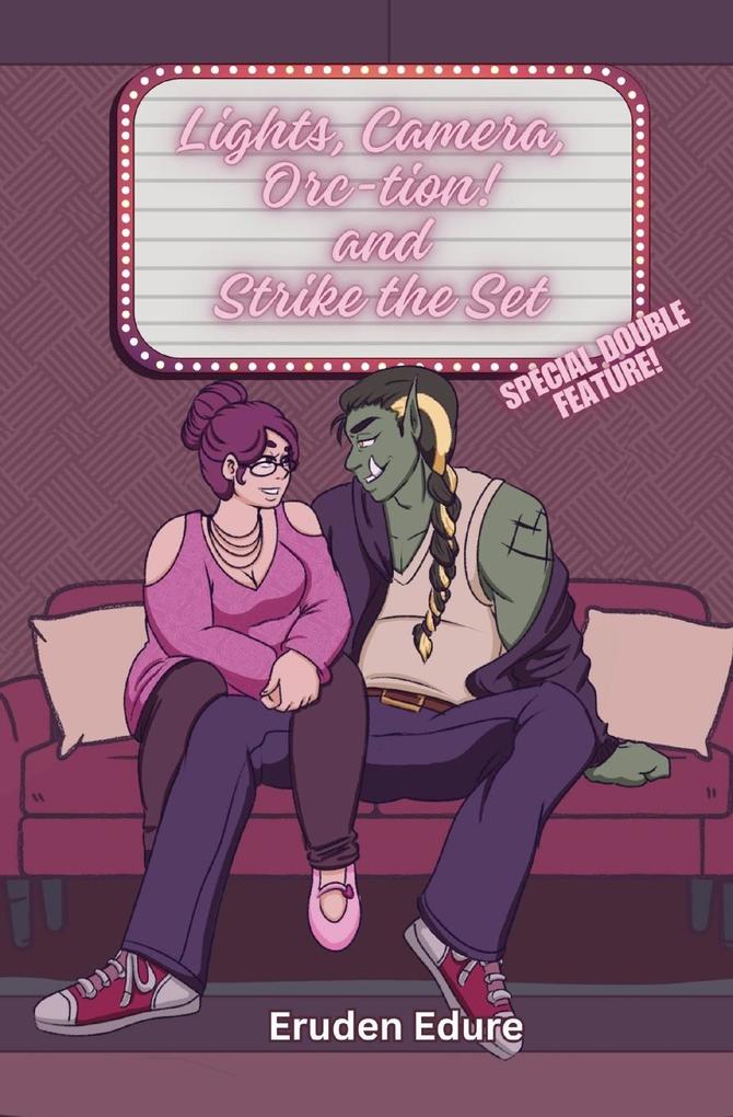 Lights Camera Orc-tion! + Strike the Set
