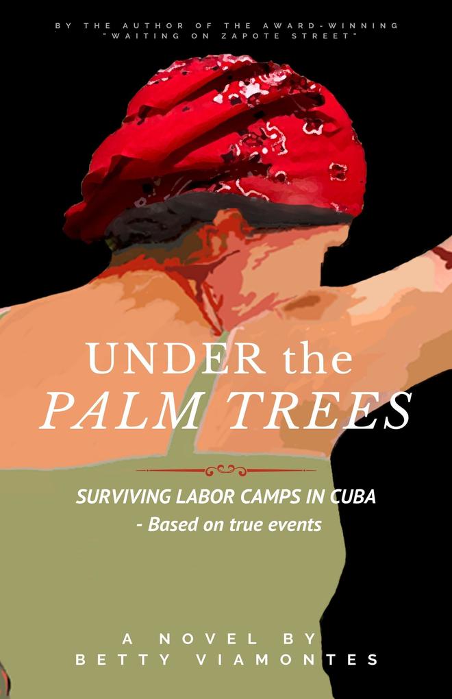 Under the Palm Trees: Surviving Labor Camps in Cuba