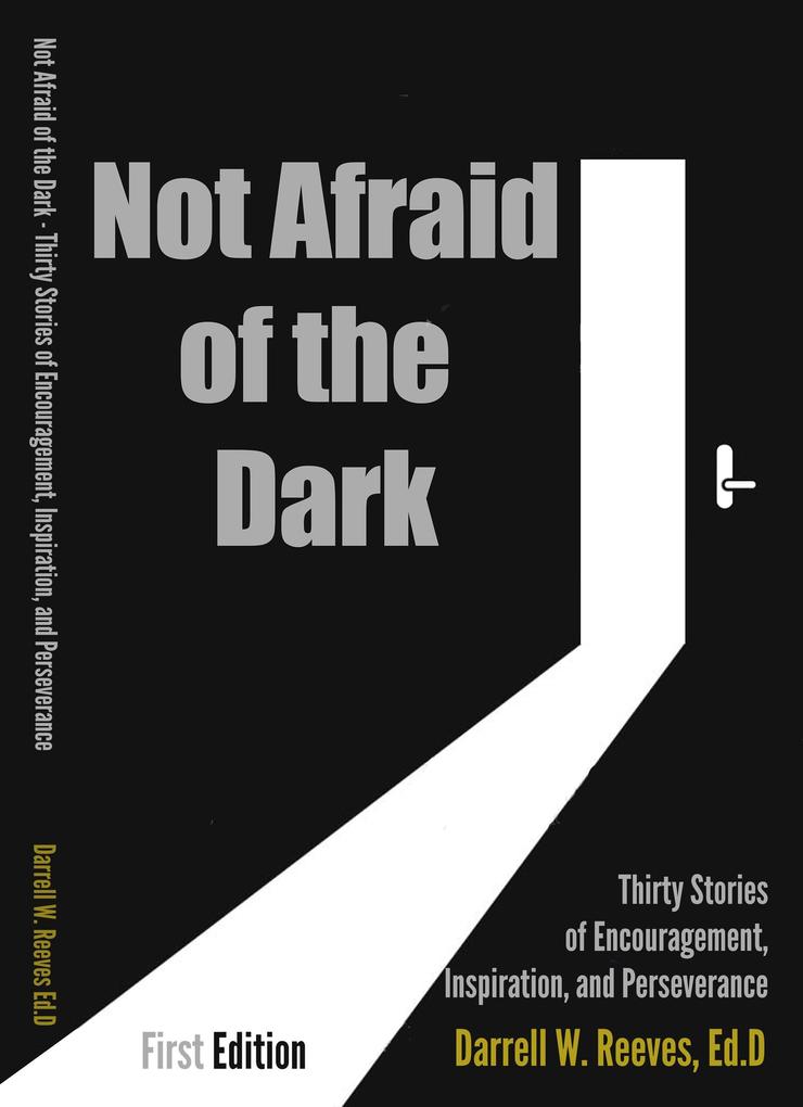 Not Afraid of the Dark: Thirty Stories of Encouragement Inspiration and Perseverance