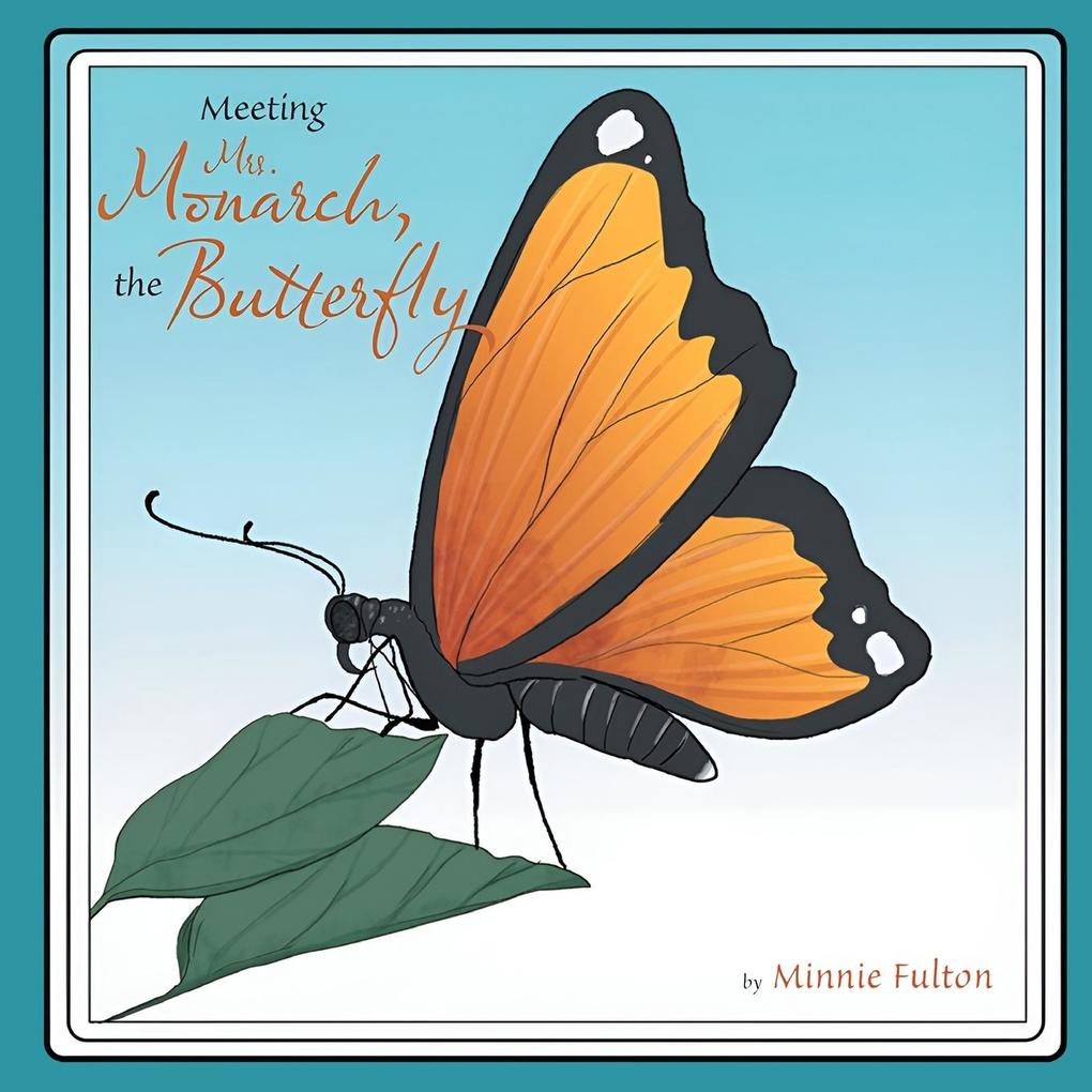 Meeting Mrs. Monarch the Butterfly