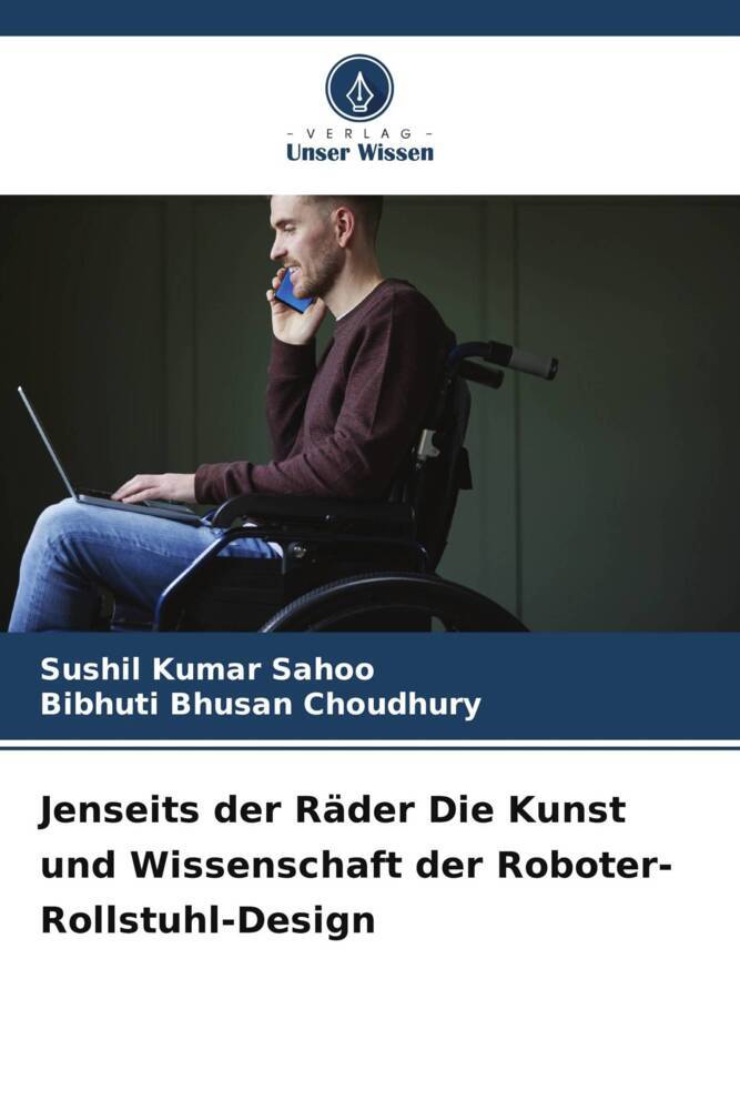 Jenseits der Räder Die Kunst und Wissenschaft der Roboter-Rollstuhl-