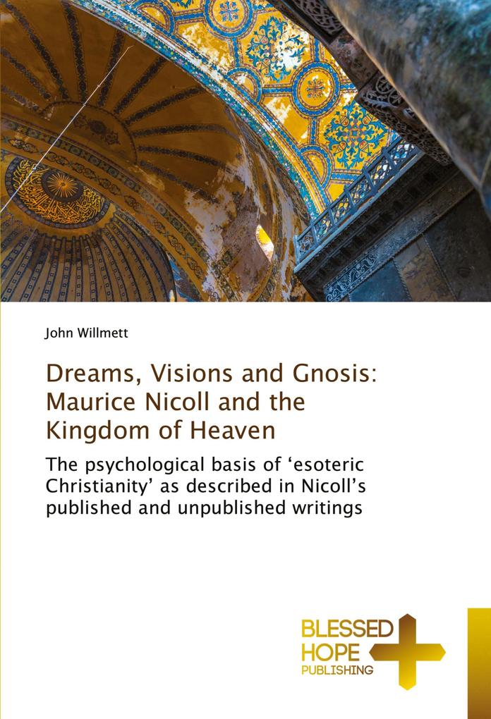 Dreams Visions and Gnosis: Maurice Nicoll and the Kingdom of Heaven