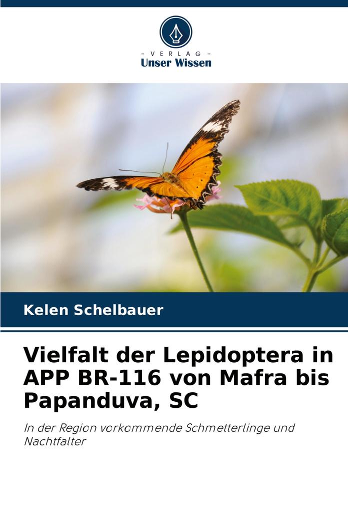 Vielfalt der Lepidoptera in APP BR-116 von Mafra bis Papanduva SC