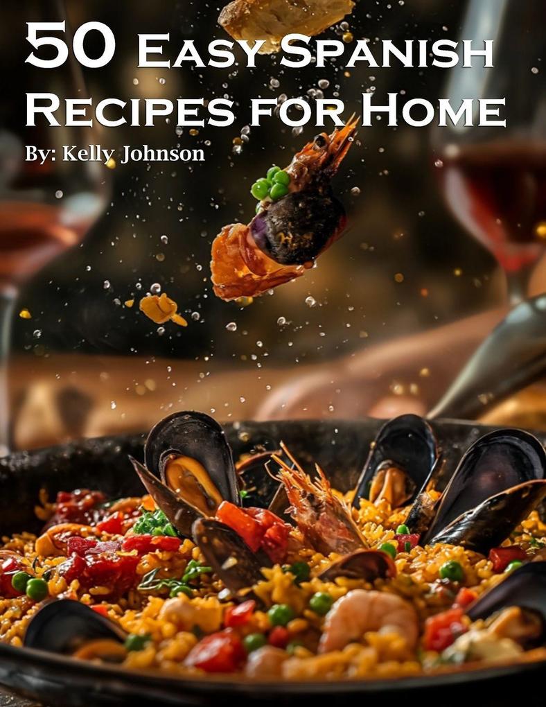 50 Easy Spanish Recipes for Home