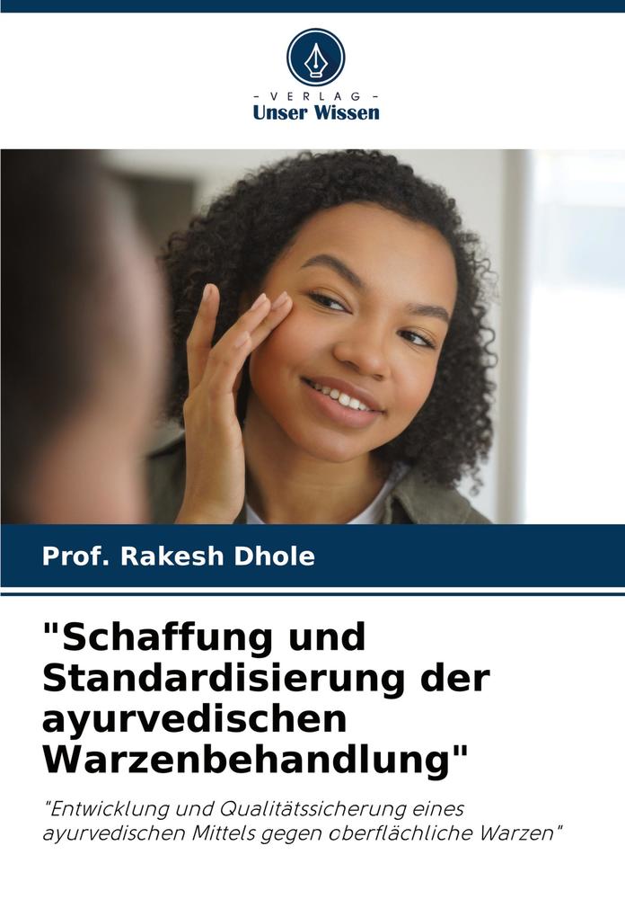 'Schaffung und Standardisierung der ayurvedischen Warzenbehandlung'
