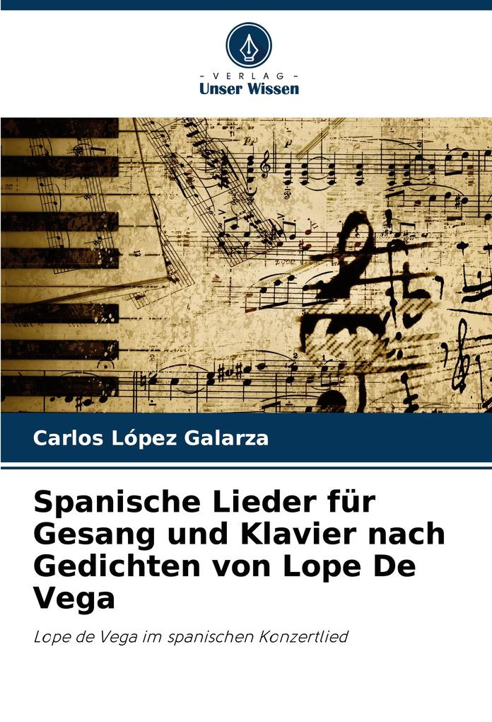 Spanische Lieder für Gesang und Klavier nach Gedichten von Lope De Vega