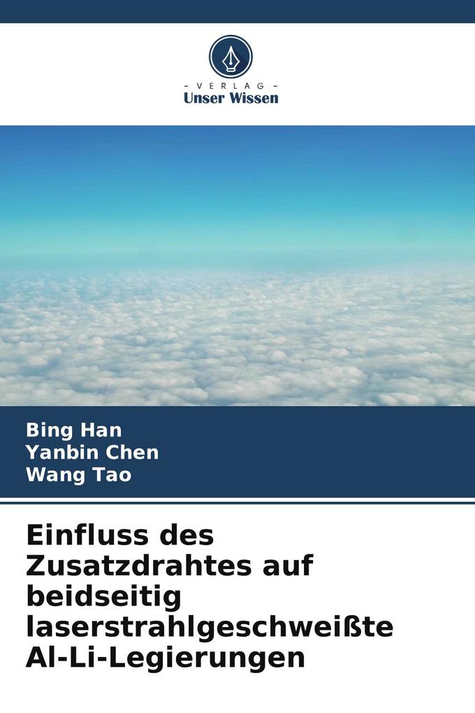 Einfluss des Zusatzdrahtes auf beidseitig laserstrahlgeschweißte Al-Li-Legierungen