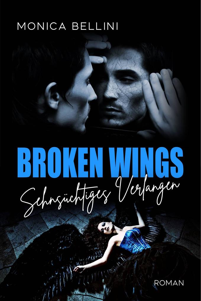 Broken Wings: Sehnsüchtiges Verlangen