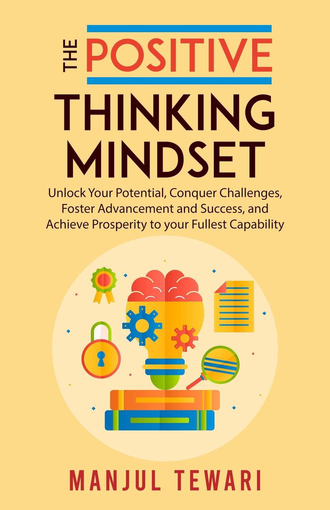 The Positive Thinking Mindset (Mindset Mastery Series #1)