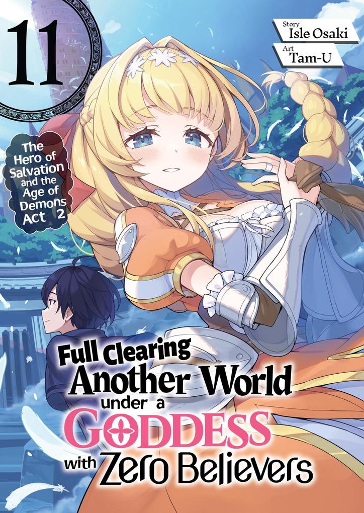 Full Clearing Another World under a Goddess with Zero Believers: Volume 11
