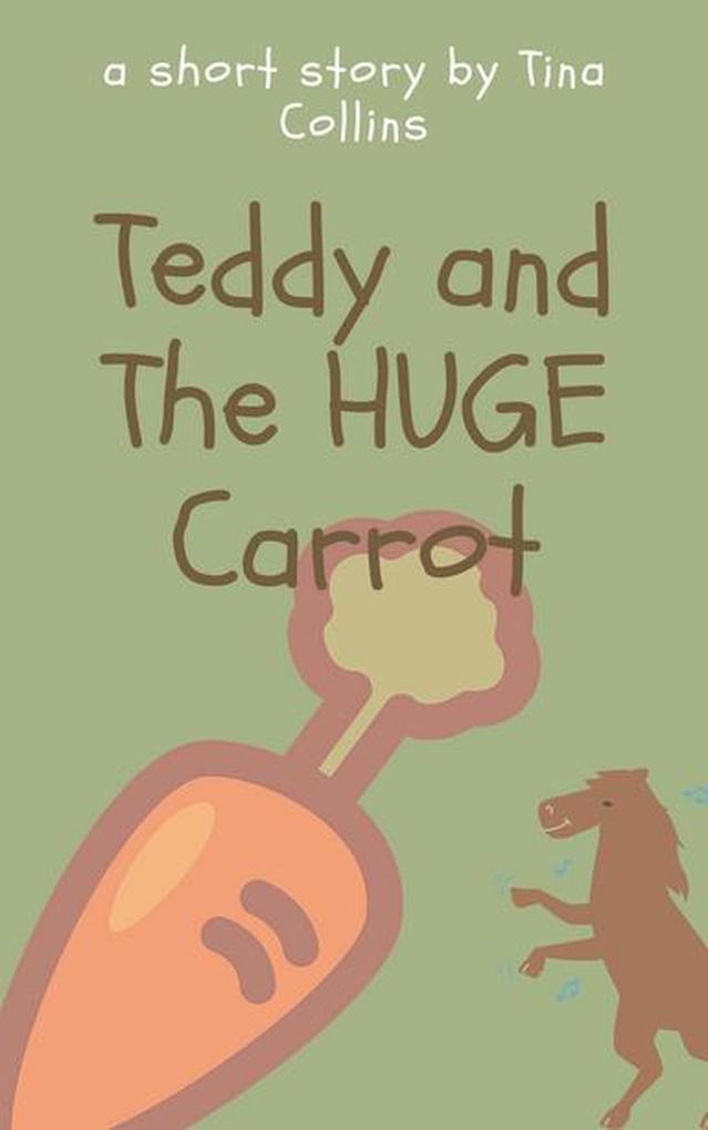 Teddy and The HUGE Carrot