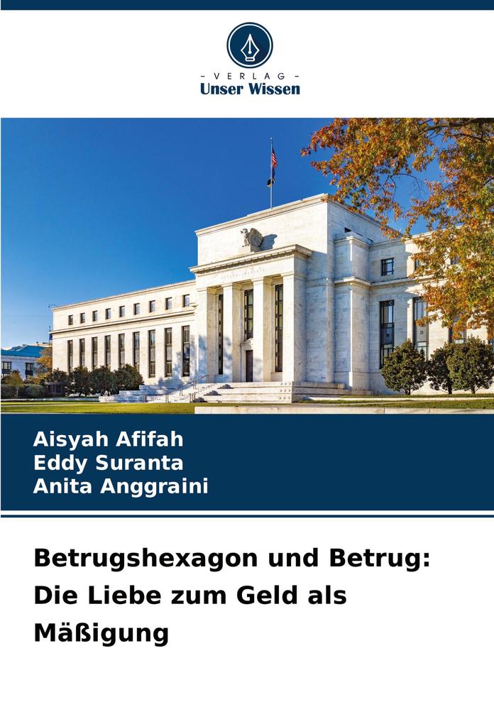 Betrugshexagon und Betrug: Die Liebe zum Geld als Mäßigung