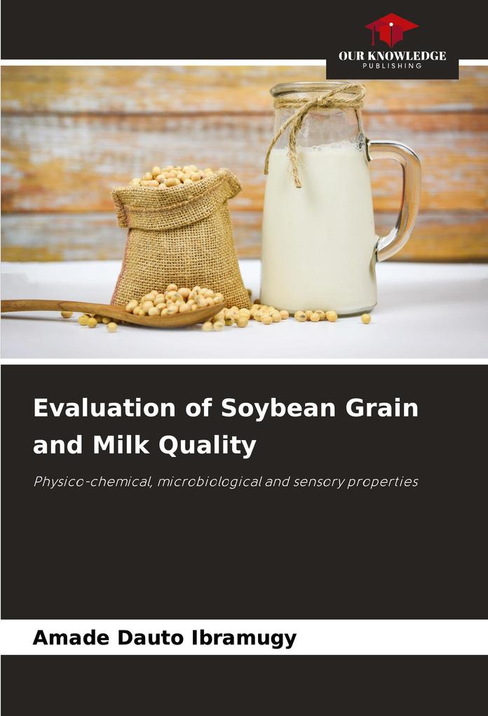 Evaluation of Soybean Grain and Milk Quality