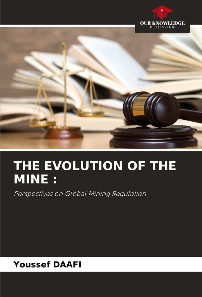 THE EVOLUTION OF THE MINE :