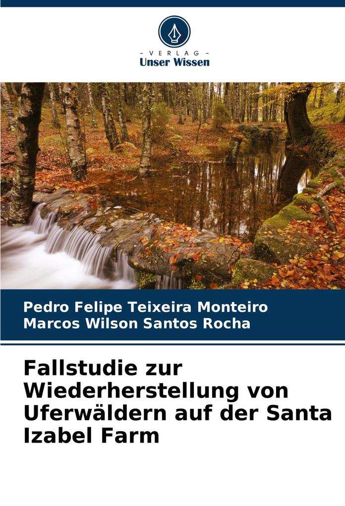 Fallstudie zur Wiederherstellung von Uferwäldern auf der Santa Izabel Farm