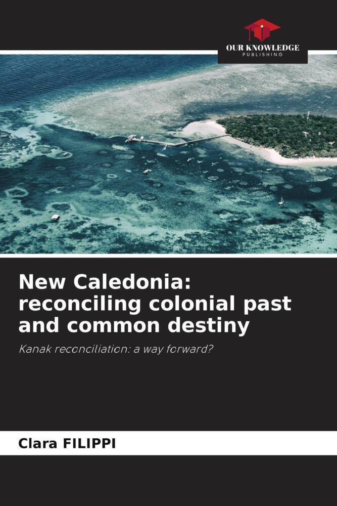 New Caledonia: reconciling colonial past and common destiny