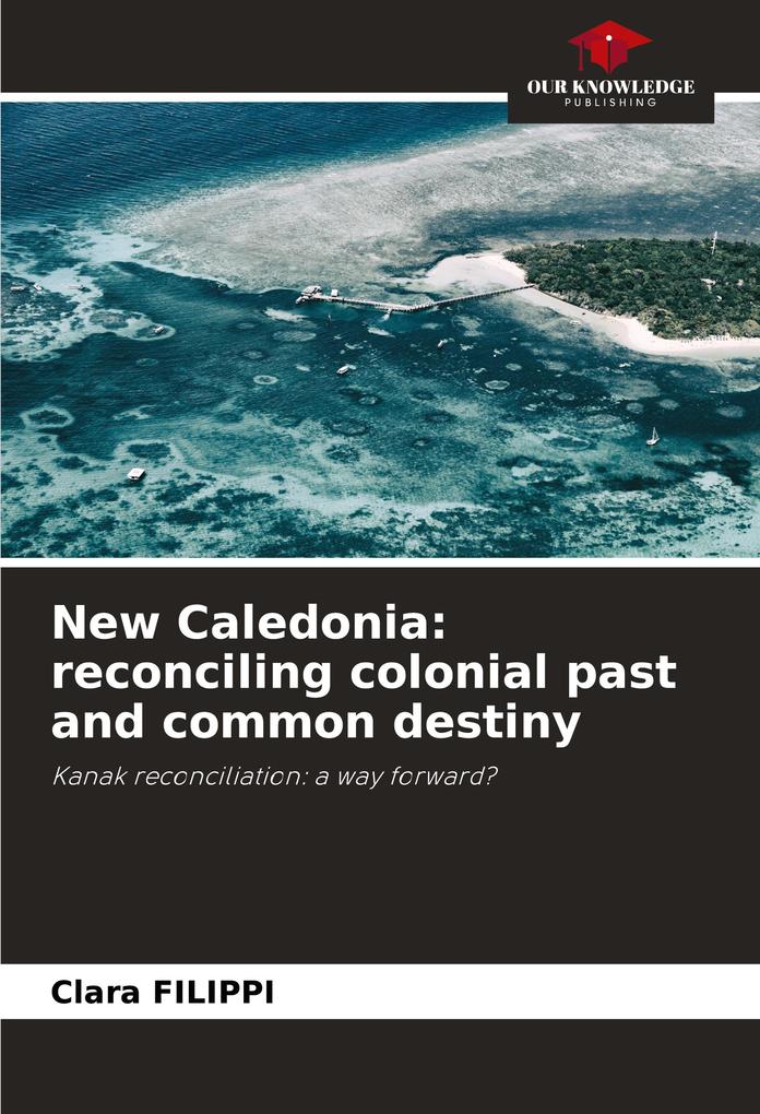New Caledonia: reconciling colonial past and common destiny