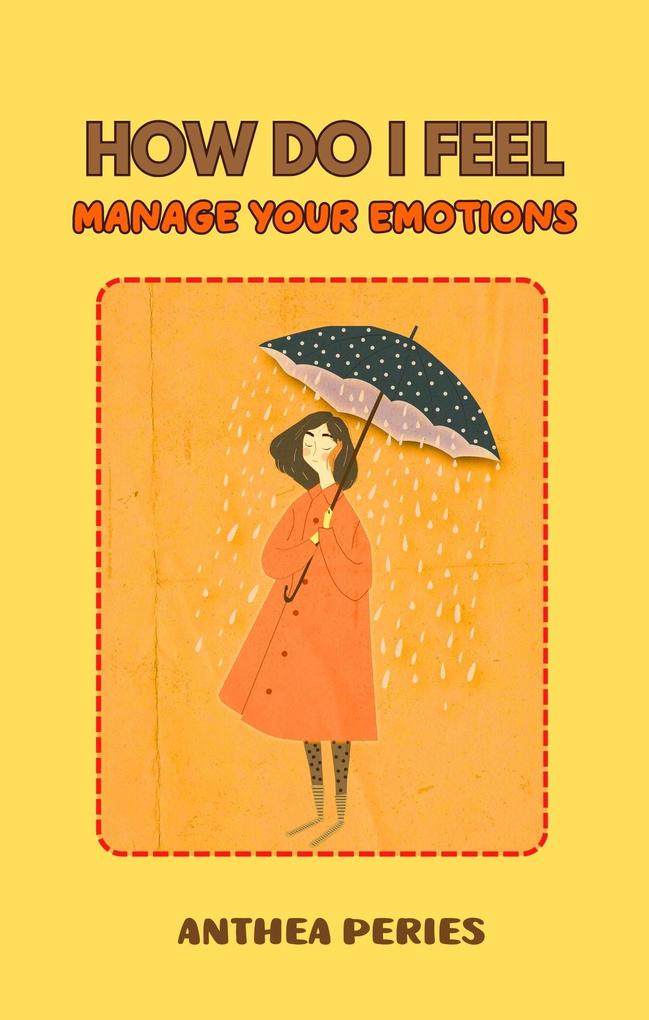 How Do I Feel: Master Your Emotions