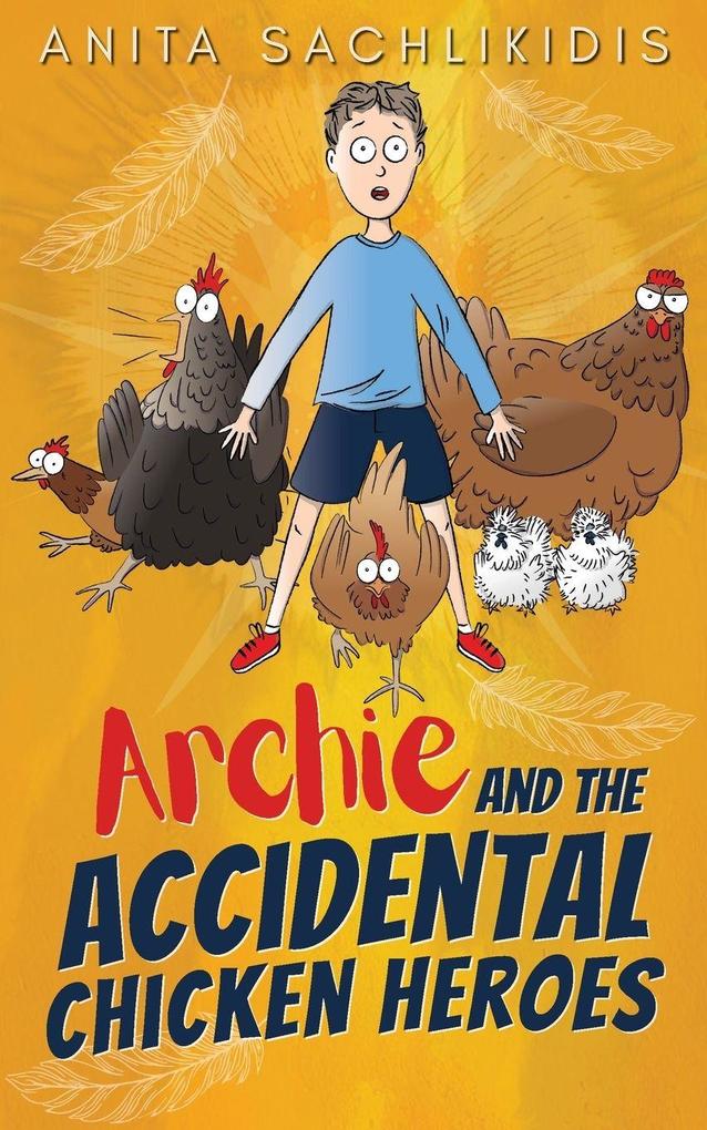 Archie and the Accidental Chicken Heroes