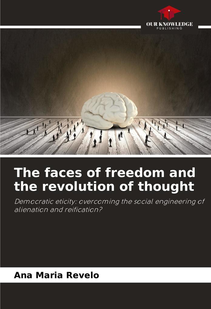 The faces of freedom and the revolution of thought