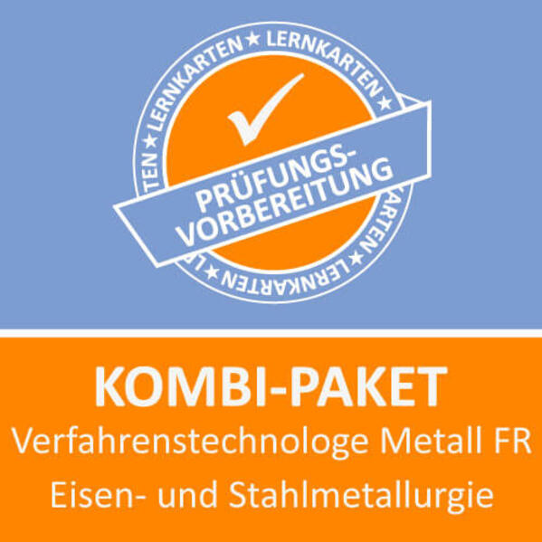 Kombi-Paket Verfahrenstechnologe Metall FR Eisen- und Stahlmetallurgie Lernkarten