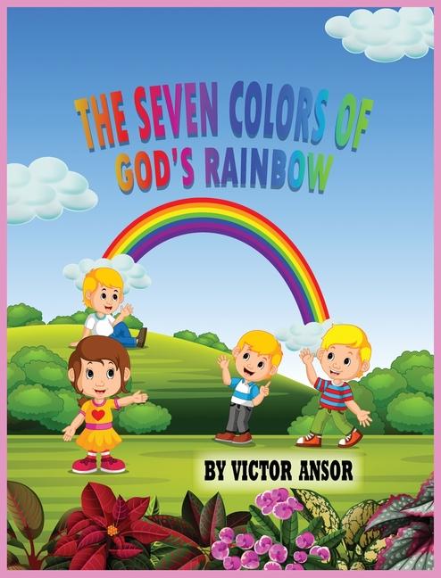 The Seven Colors of God‘s Rainbow