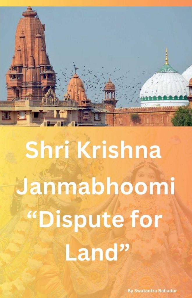 Shri Krishna Janmabhoomi 'Dispute for land'