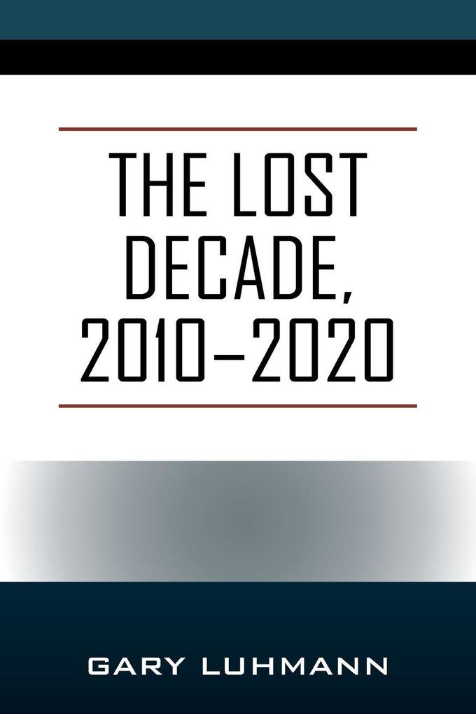 The Lost Decade 2010--2020