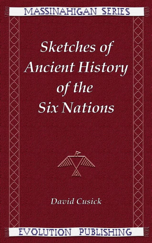Sketches of Ancient History of the Six Nations