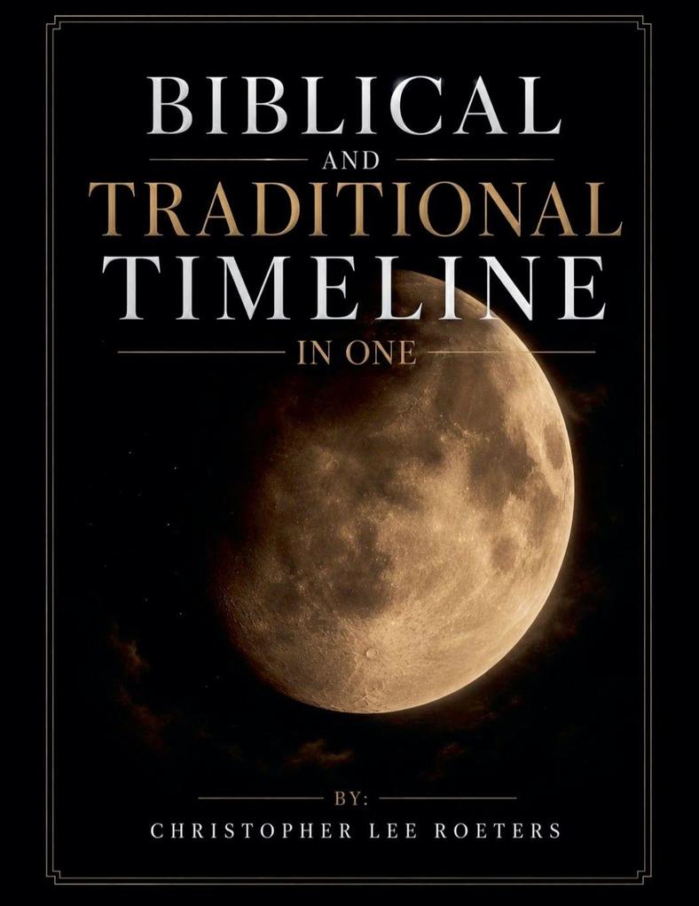 Biblical and Traditional Timeline In One
