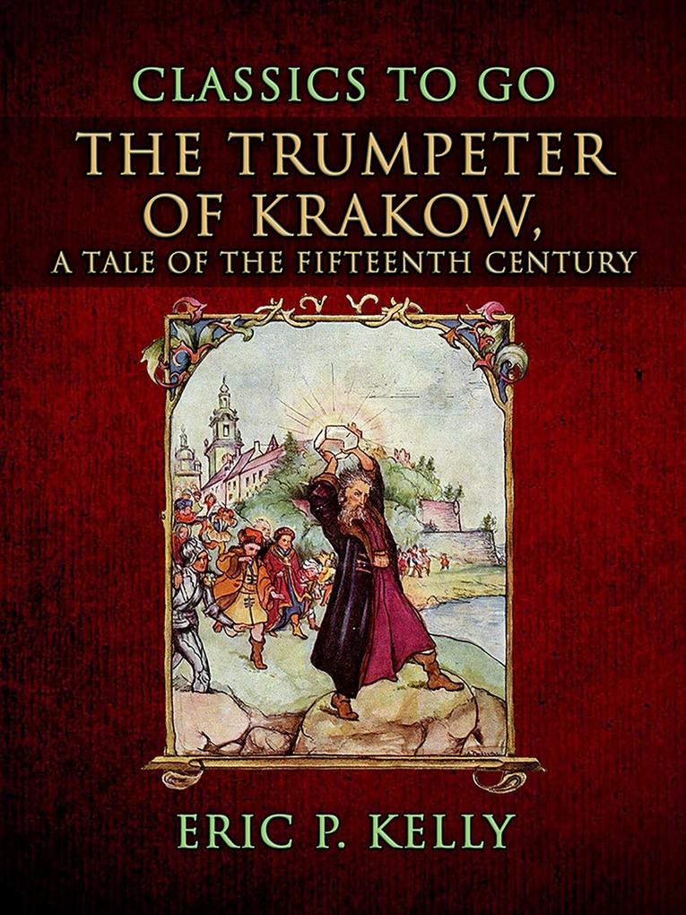 The Trumpeter Of Krakow A Tale Of The Fifteenth Century