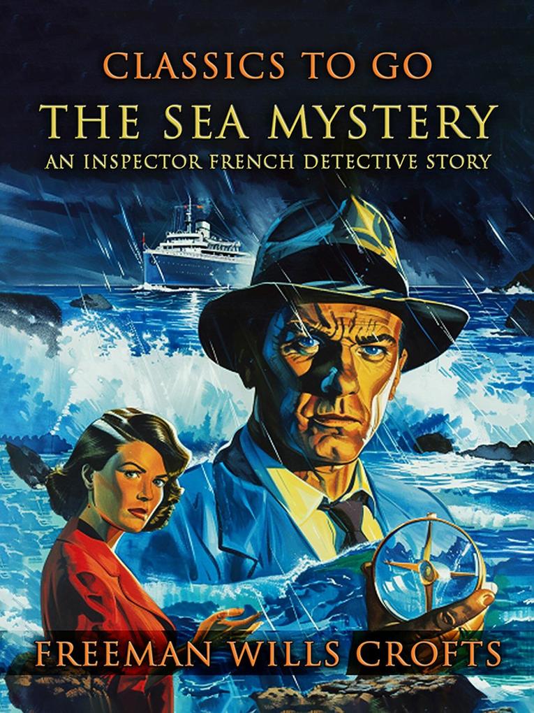 The Sea Mystery An Inspector French Detective Story