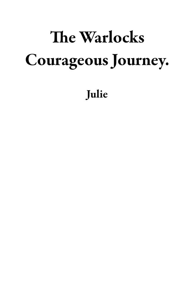 The Warlocks Courageous Journey.