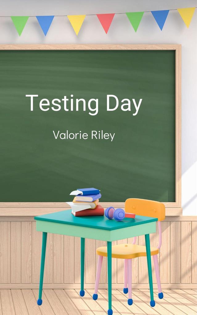 Testing Day (The Adventures of Ann and Deena #2)