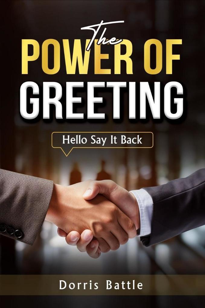 The Power Of Greeting (Hello Say It Back)