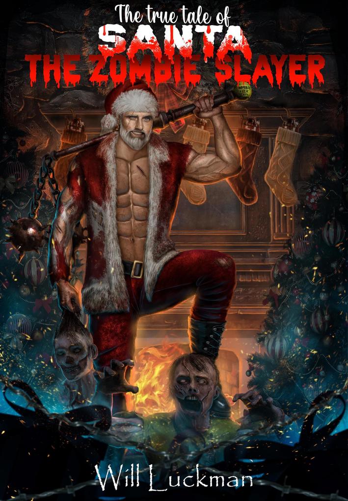 The True Tale of Santa the Zombie Slayer (Naughty and Nice #1)