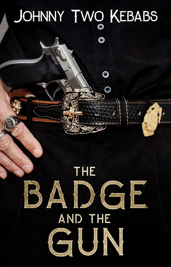 The Badge And The Gun (Johnny Two Kebabs #9)